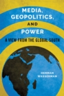 Media, Geopolitics, and Power : A View from the Global South - eBook