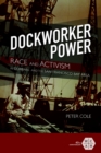 Dockworker Power : Race and Activism in Durban and the San Francisco Bay Area - eBook