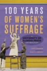 100 Years of Women's Suffrage : A University of Illinois Press Anthology - eBook