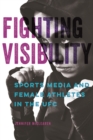 Fighting Visibility : Sports Media and Female Athletes in the UFC - eBook