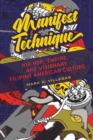 Manifest Technique : Hip Hop, Empire, and Visionary Filipino American Culture - eBook