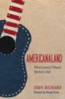 Americanaland : Where Country & Western Met Rock 'n' Roll - eBook