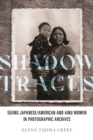 Shadow Traces : Seeing Japanese/American and Ainu Women in Photographic Archives - eBook