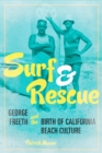 Surf and Rescue : George Freeth and the Birth of California Beach Culture - eBook