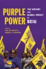 Purple Power : The History and Global Impact of SEIU - eBook