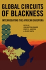 Global Circuits of Blackness : Interrogating the African Diaspora - eBook