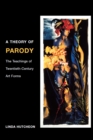 A Theory of Parody : The Teachings of Twentieth-Century Art Forms - eBook
