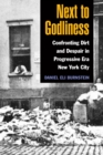 Next to Godliness : Confronting Dirt and Despair in Progressive Era New York City - eBook
