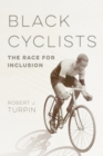 Black Cyclists : The Race for Inclusion - eBook