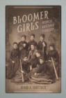Bloomer Girls : Women Baseball Pioneers - Book