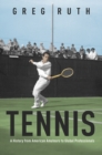 Tennis : A History from American Amateurs to Global Professionals - Book