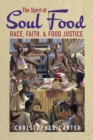 The Spirit of Soul Food : Race, Faith, and Food Justice - Book