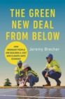 The Green New Deal from Below : How Ordinary People Are Building a Just and Climate-Safe Economy - Book