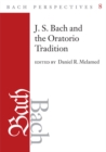 Bach Perspectives, Volume 8 : J.S. Bach and the Oratorio Tradition - eBook
