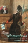 The Crimes of Womanhood : Defining Femininity in a Court of Law - eBook