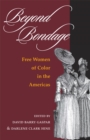Beyond Bondage : FREE WOMEN OF COLOR IN THE AMERICAS - eBook