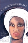 Gendered Resistance : Women, Slavery, and the Legacy of Margaret Garner - eBook