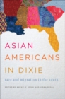 Asian Americans in Dixie : Race and Migration in the South - eBook