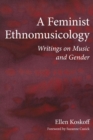 A Feminist Ethnomusicology : Writings on Music and Gender - eBook