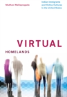 Virtual Homelands : Indian Immigrants and Online Cultures in the United States - eBook