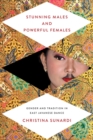 Stunning Males and Powerful Females : Gender and Tradition in East Javanese Dance - eBook