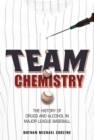 Team Chemistry : The History of Drugs and Alcohol in Major League Baseball - eBook
