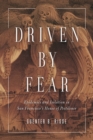 Driven by Fear : Epidemics and Isolation in San Francisco's House of Pestilence - eBook