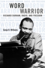 Word Warrior : Richard Durham, Radio, and Freedom - eBook