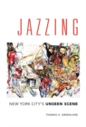 Jazzing : New York City's Unseen Scene - eBook