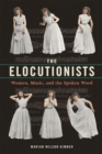 The Elocutionists : Women, Music, and the Spoken Word - eBook