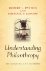 Understanding Philanthropy : Its Meaning and Mission - eBook