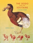 The Dodo and the Solitaire : A Natural History - eBook