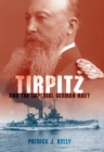 Tirpitz : And the Imperial German Navy - eBook