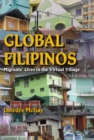 Global Filipinos : Migrants' Lives in the Virtual Village - eBook