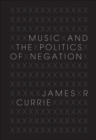 Music and the Politics of Negation - eBook