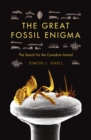 The Great Fossil Enigma : The Search for the Conodont Animal - eBook