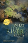 What This River Keeps : A Novel - eBook
