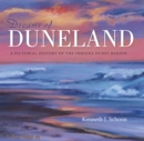 Dreams of Duneland : A Pictorial History of the Indiana Dunes Region - eBook