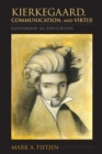 Kierkegaard, Communication, and Virtue : Authorship as Edification - eBook