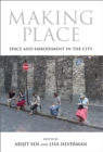 Making Place : Space and Embodiment in the City - eBook
