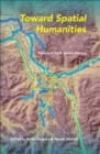 Toward Spatial Humanities : Historical GIS and Spatial History - eBook