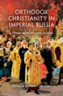 Orthodox Christianity in Imperial Russia : A Source Book on Lived Religion - eBook