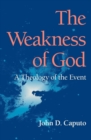 The Weakness of God : A Theology of the Event - eBook