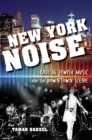 New York Noise : Radical Jewish Music and the Downtown Scene - eBook