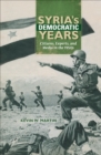 Syria's Democratic Years : Citizens, Experts, and Media in the 1950s - eBook