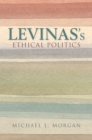 Levinas's Ethical Politics - eBook