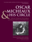 Oscar Micheaux and His Circle : African-American Filmmaking and Race Cinema of the Silent Era - eBook