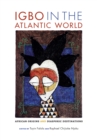Igbo in the Atlantic World : African Origins and Diasporic Destinations - eBook