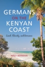 Germans on the Kenyan Coast : Land, Charity, and Romance - eBook