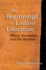 The Beginnings of Ladino Literature : Moses Almosnino and His Readers - eBook